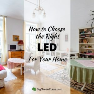 6 Steps That Guarantee You’ll Choose the Right LED For Your Home